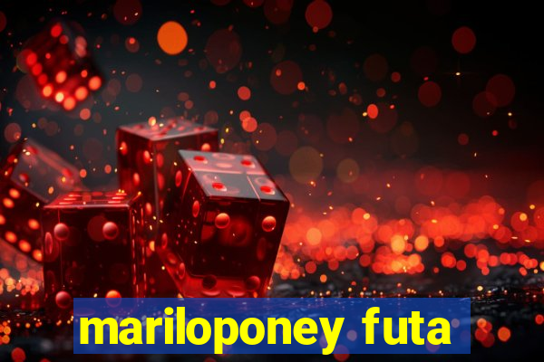 mariloponey futa